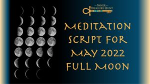 Meditation Script for May 2022 Full Moon